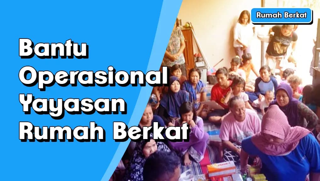 donasi-bantuan-keberlangsungan-yayasan-rumah-berkat-bersama
